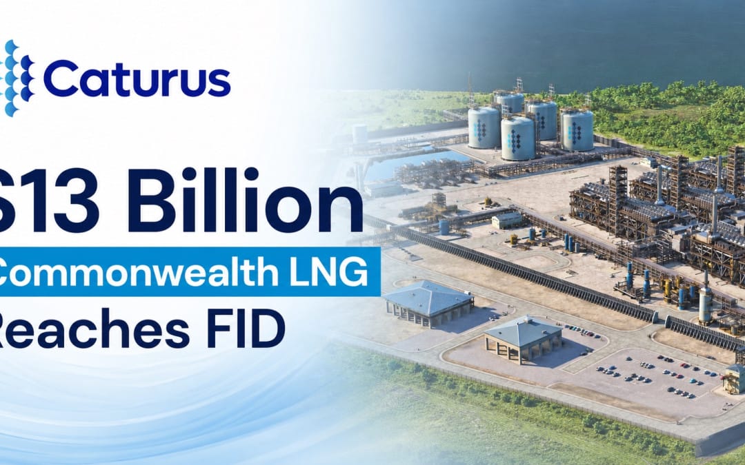 $13 Billion Project: Caturus Announces FID for 9.5 Mtpa Commonwealth LNG Export Facility in Cameron, LA
