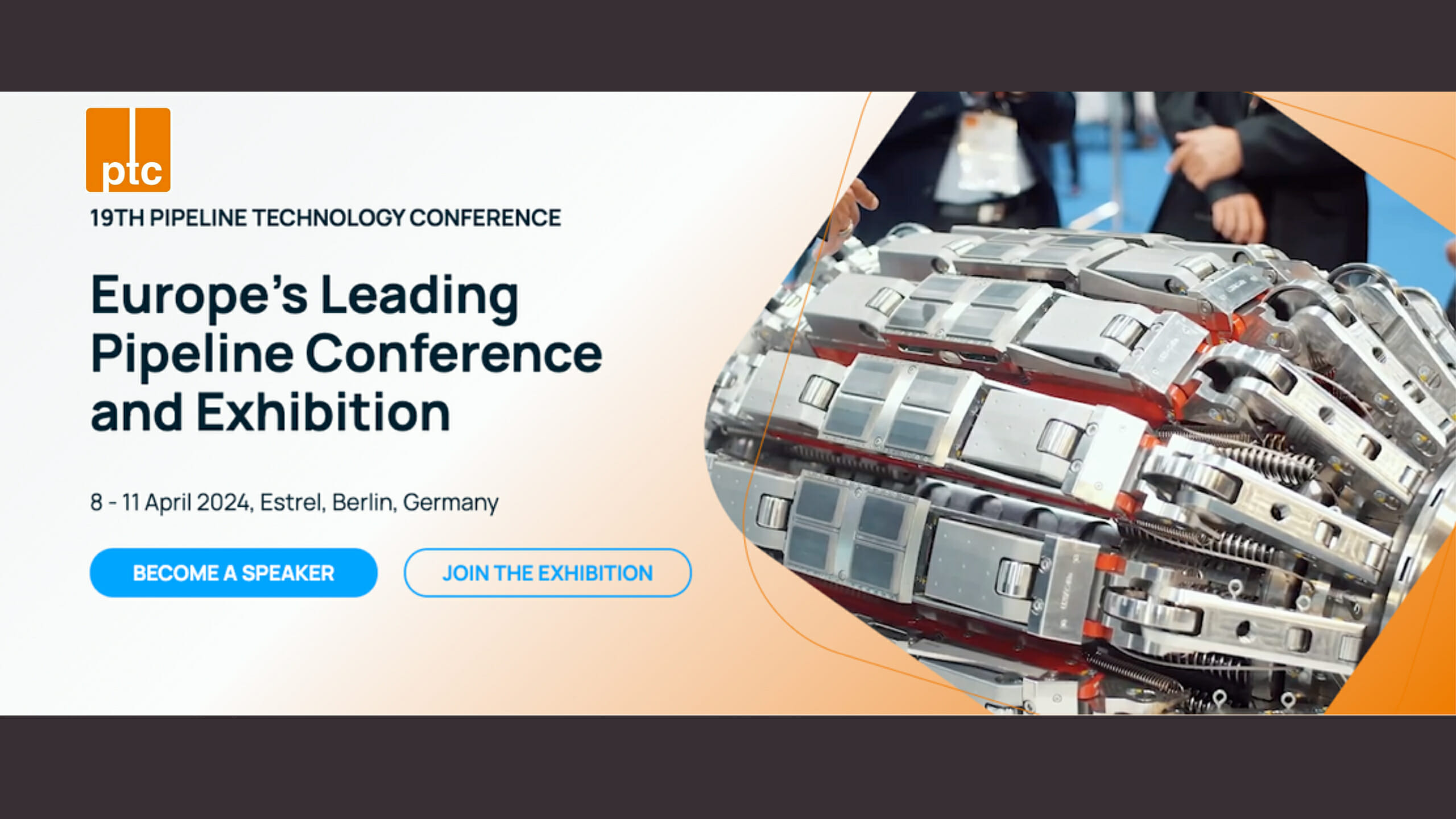 INTERNATIONAL : 19th Pipeline Technology Conference 8-11 APRIL 2024