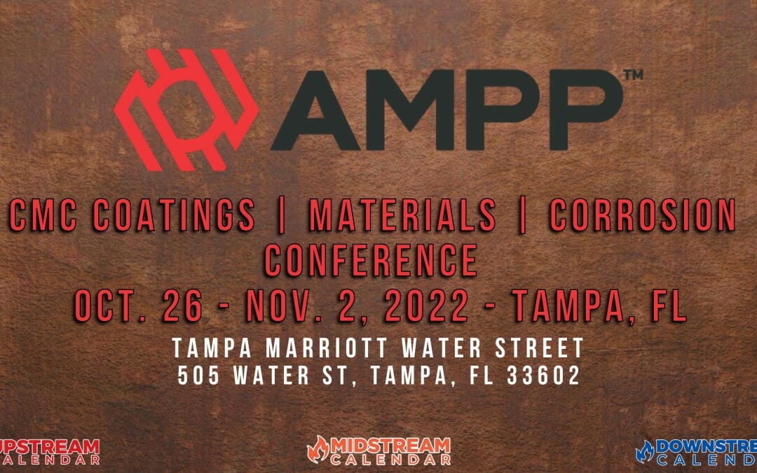 AMPP CMC Coatings | Materials | Corrosion Conference Oct. 26 – Nov. 2, 2022 – Tampa, FL