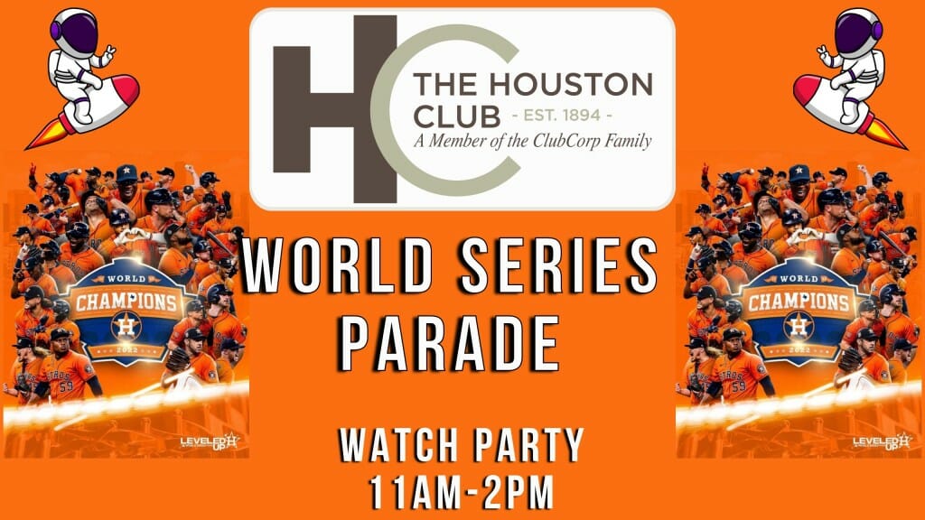 Houston Astros World Series Parade 2022 VIP Watch Party Houston Club