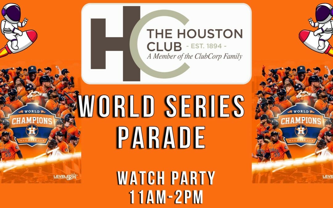 Houston Astros World Series Parade 2022 – VIP Watch Party Houston Club