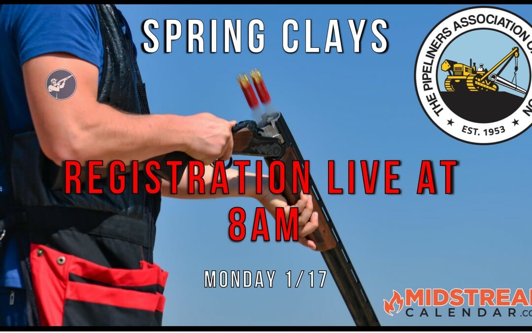 REGISTRATION LIVE 8AM 1/17 – for The Pipeliners Association of Houston 2022 Spring Sporting Clays