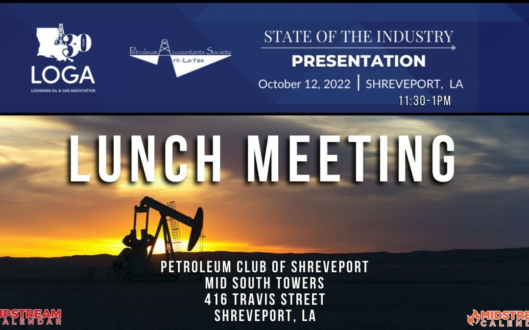 Louisiana Oil and Gas Association State of the Industry Oct 12 – Shreveport