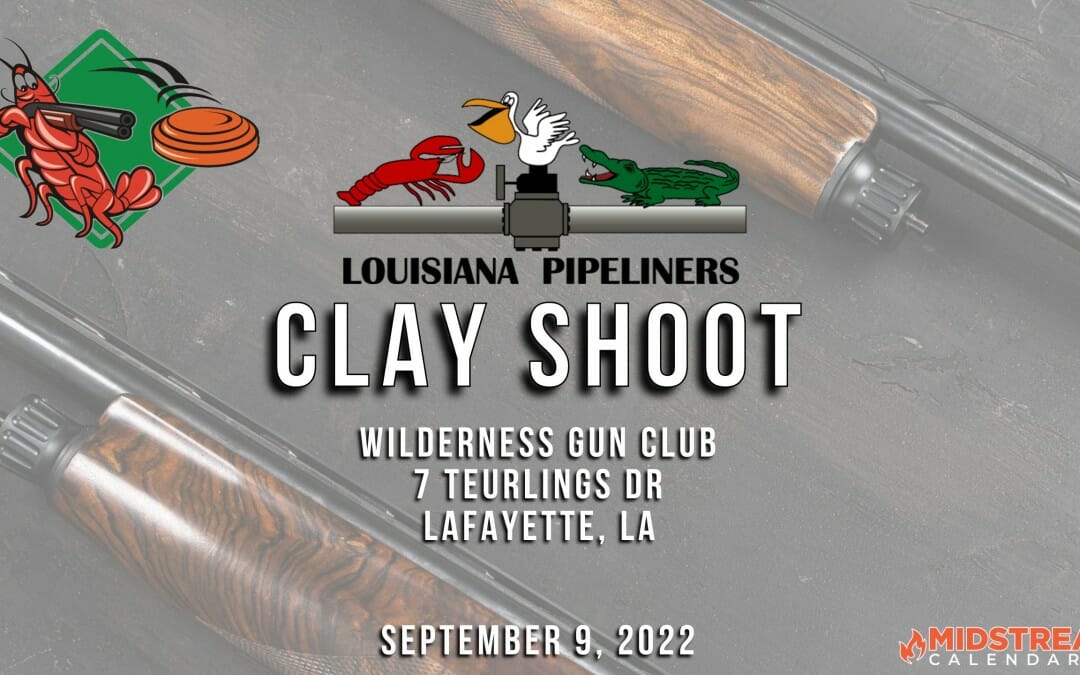 Register Now for the Louisiana Pipeliners Association Clay Shoot Sept 9 -Lafayette