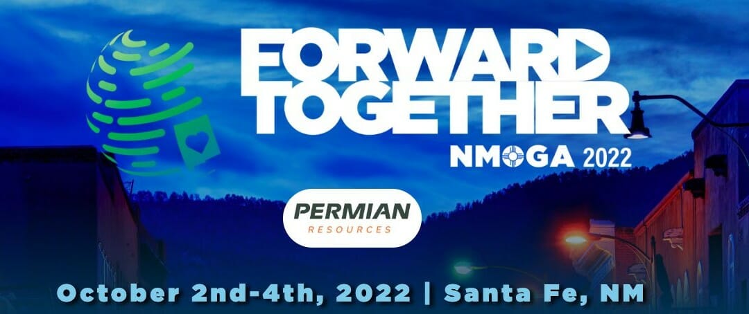 Register Now for the New Mexico Oil and Gas (NMOGA) Forward Together Conference & Golf- October 1st-4th, 2022 – Santa Fe, NM
