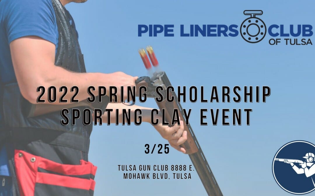 Registration Coming Soon for 2022 Spring Scholarship Sporting Clay Event – Pipe Liners Club of Tulsa