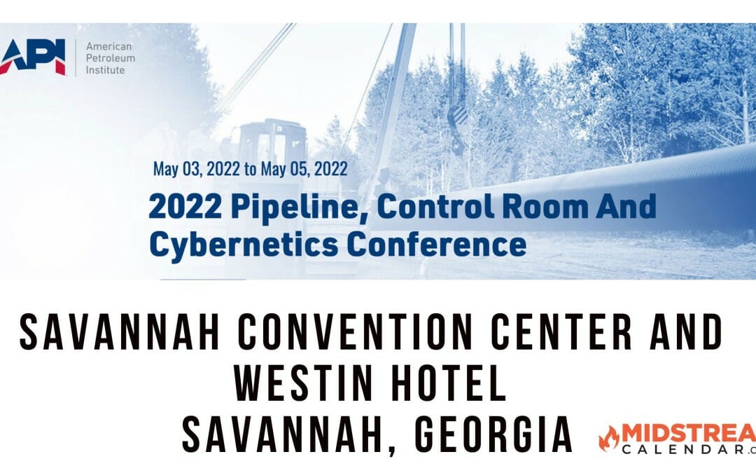 2022 API Pipeline, Control Room and Cybernetics Conference May 3, 4, 5th – Savannah, Georgia