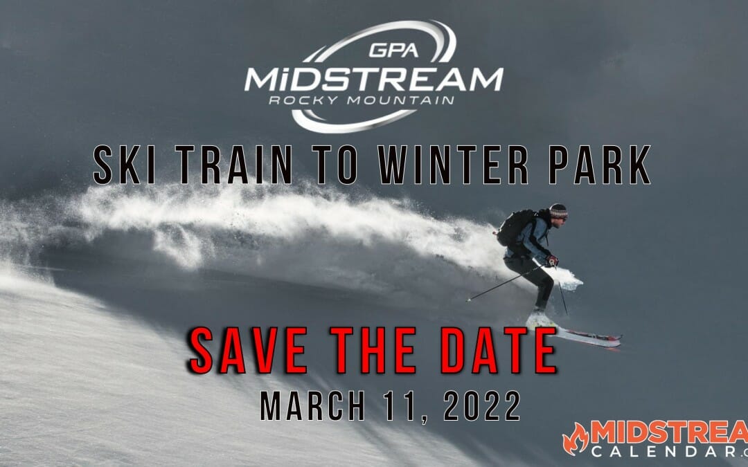 2022 Ski Train to Winter Park – Save The Date Rocky Mountain GPA Midstream – Denver