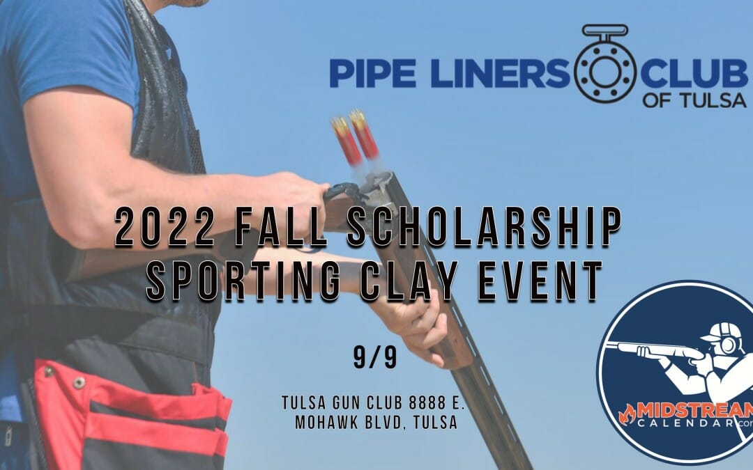 Registration Coming Soon for 2022 Fall Scholarship Sporting Clay Event – Pipe Liners Club of Tulsa 9/9