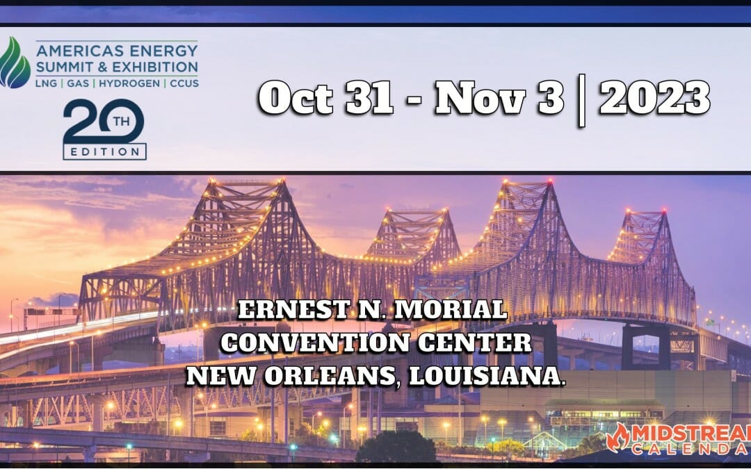 2023 Americas Energy Summit LNG | GAS | Hydrogen | CCUS 10/31-11/3 – New Orleans