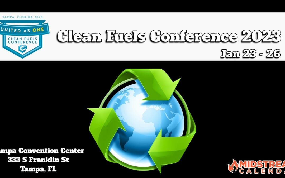 Register Now for the 2023 Clean Fuels Conference Jan 23 – 26 – Tampa