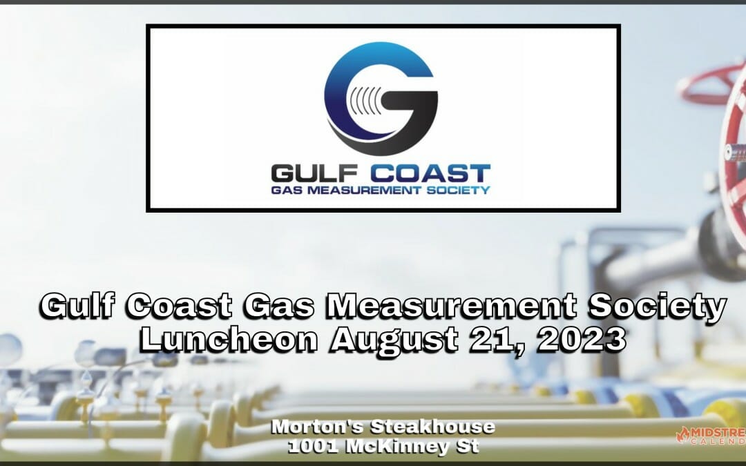Register Now for the Gulf Coast Gas Measurement Society Luncheon August 21, 2023 – Houston