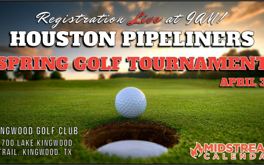 REGISTRATION Goes LIVE at 9am 2/14 for Houston Pipeliners Golf Tournament – Golf Tournament on April 3, 2023