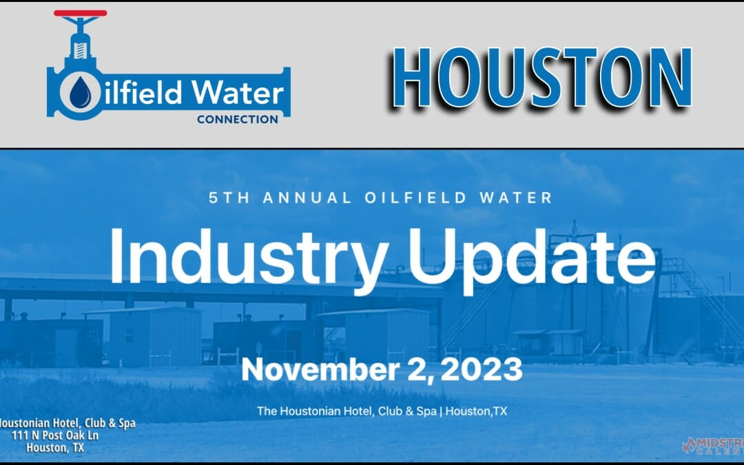 Register Now for the 5th Annual Oilfield Water Industry Update November 2, 2023 – Houston