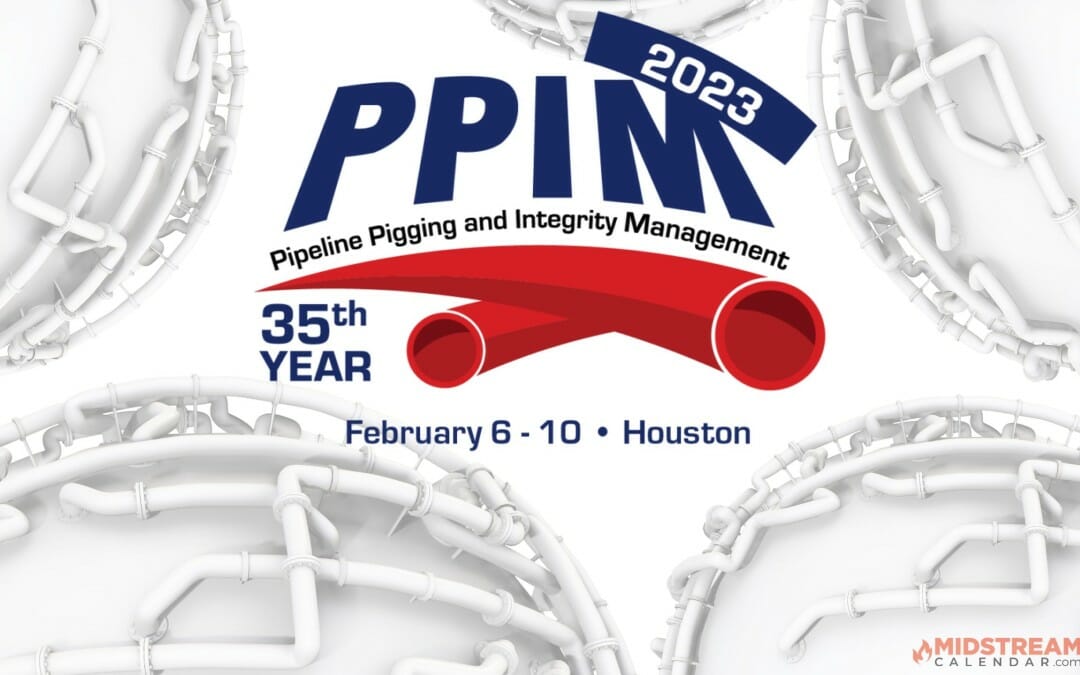 Click HERE for FREE Passes – PPIM 2023 Houston – 35th Annual Pipeline Pigging and Integrity Managment Show Feb 6-10 – Houston