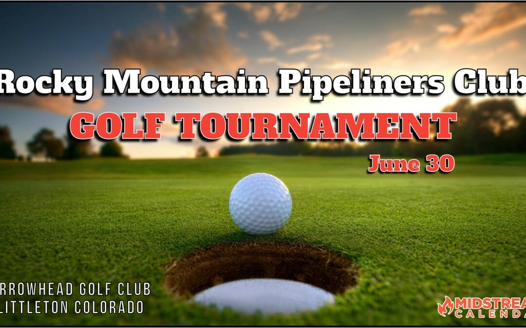 Register Now for the Rocky Mountain Pipeliners Club Golf Tournament June 30th – Littleton, Colorado
