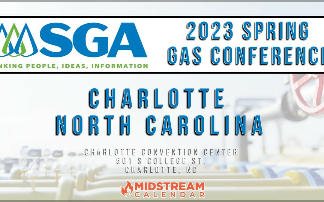 Register Now for the 2023 Southern Gas Association (SGA) Spring Gas Conference March 13–15, 2023 – Charlotte
