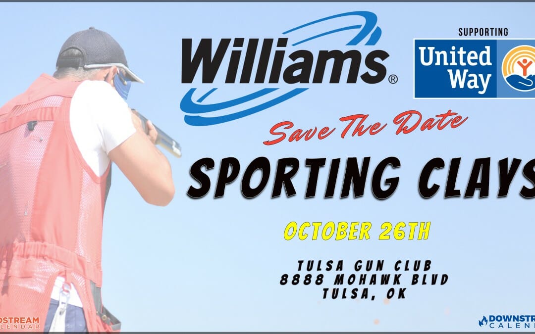 (TULSA) SAVE-THE-DATE: Williams United Way Clay Shoot October 26, 2023 – Tulsa