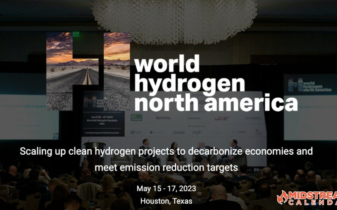 2023 World Hydrogen North America Conference May 15- May 17 – Houston