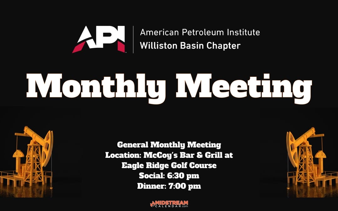 Register now for the API Williston Basin Chapter January Monthly Meeting January 9, 2024 – Williston, ND – Topic: State of the Industry