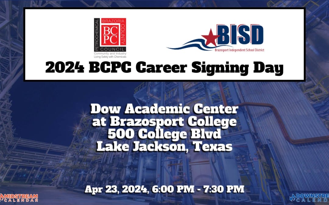 Support the 6th Annual Brazoria County Petrochemical Council BCPC Career Signing Day April 23, 2024 – Lake Jackson