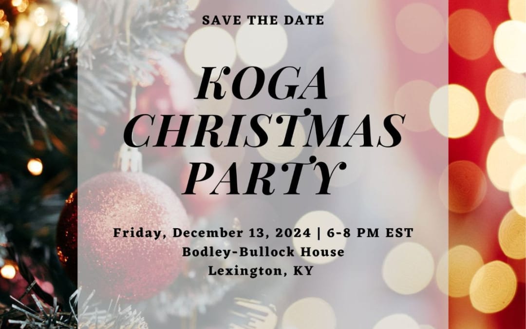 Register today for KOGA’s 24th Annual Christmas Party at the Bodley Bullock House in Lexington on Friday, December 13 from 6-8 p.m. EST