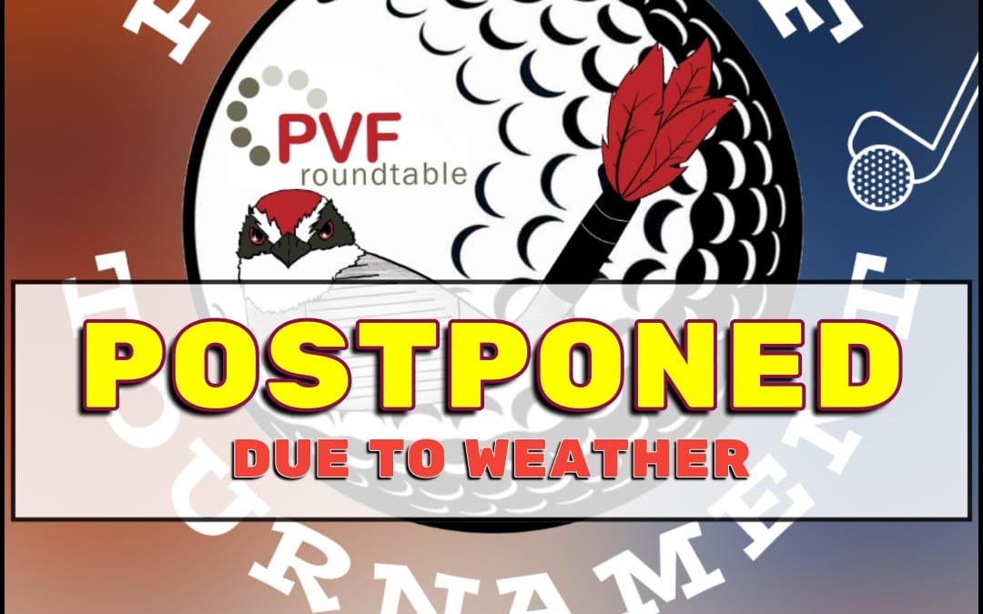 POSTPONED DUE TO WEATHER:  PVF Roundtable Golf Tournament May 13, 2024 – Kingwood, TX