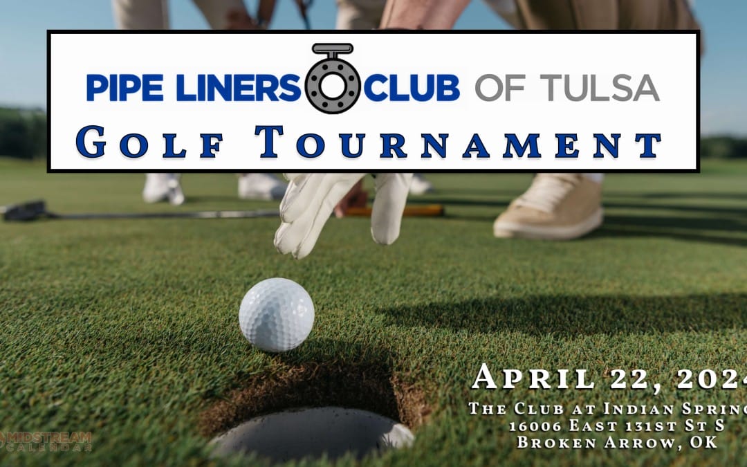 Pipe Liners Club of Tulsa Charity Golf Tournament April 22, 2024 (Spring) – Broken Arrow, OK