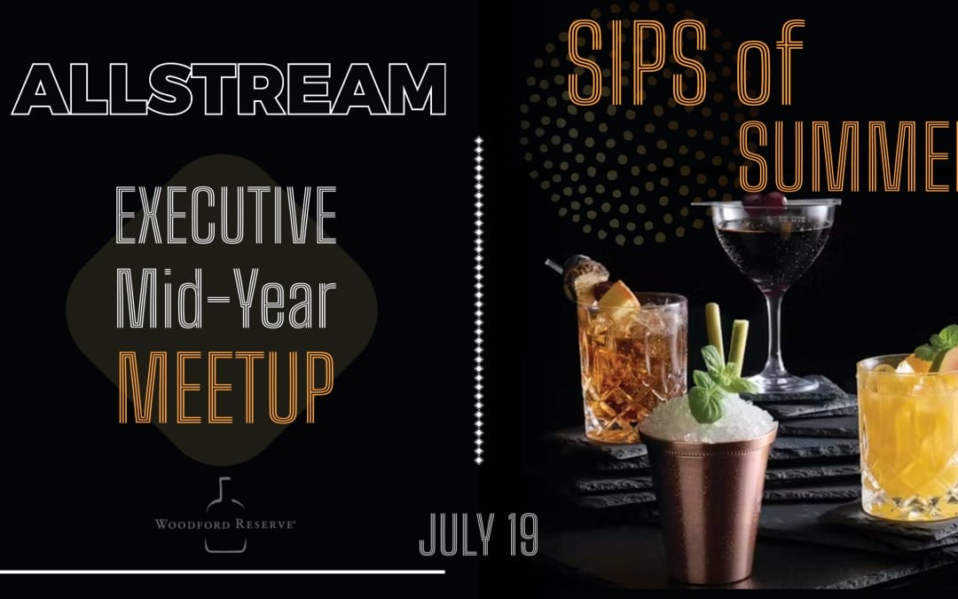 Allstream Executive Mid Year Meetup – Sips of Summer Woodford Reserve Bourbon Pairing – Downtown