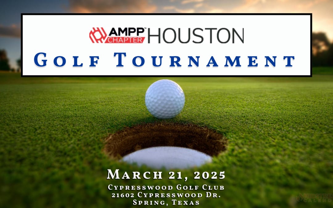 AMPP Houston Chapter 7th Annual Ronnie Little Memorial Golf Tournament March 21, 2025 – Houston