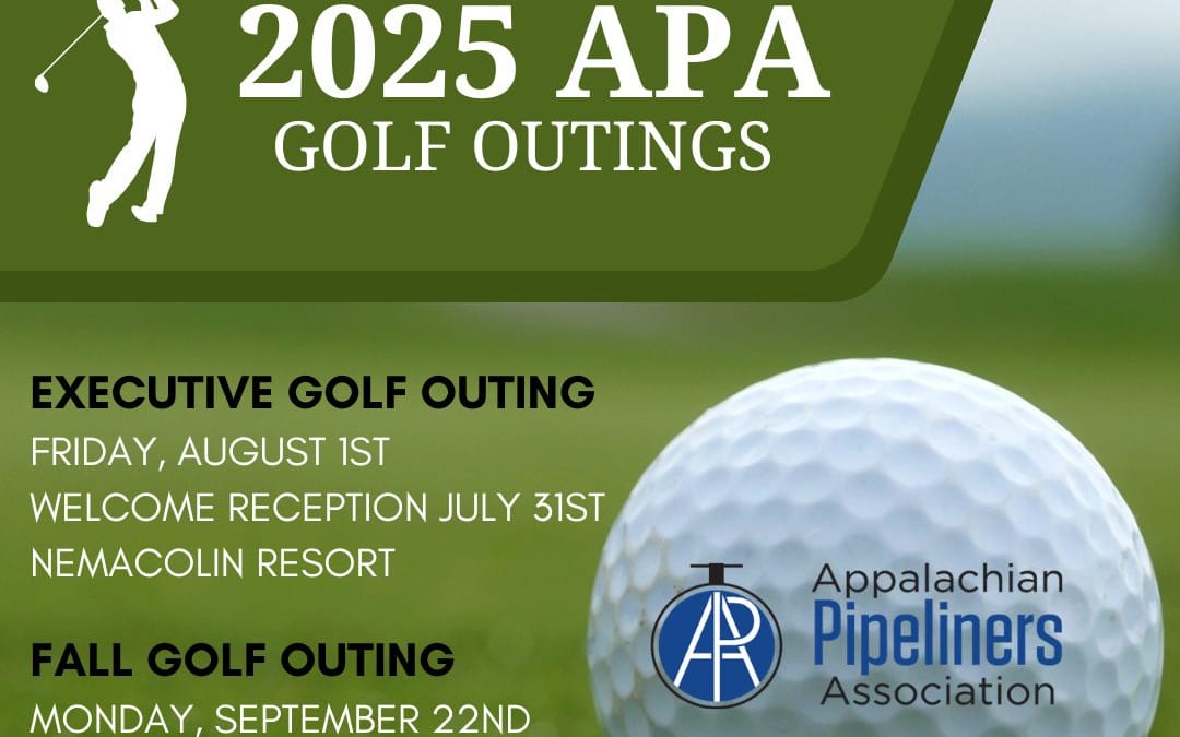 Register now for the Appalachian Pipeliners Association Executive Golf Tournament – July 31, 2025 – Farmington, PA