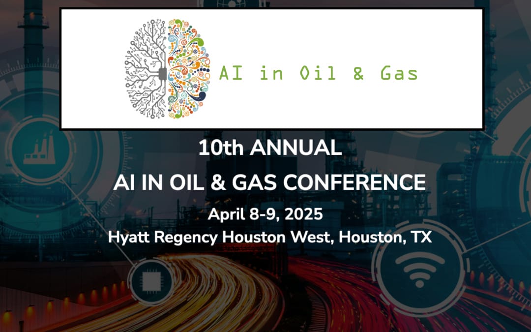 10th Annual AI in OIl and Gas Conference April 8- April 9, 2025 – Houston