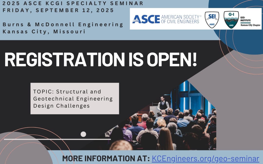 Register Now for the 2025 Annual Kansas City Geotechnical Specialty Seminar by ASCE Kansas City Section – Sept 12, 2025