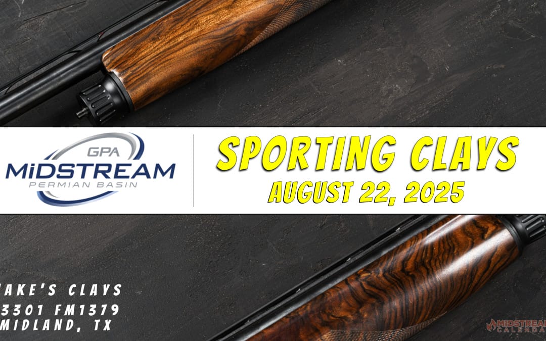 Register now for the GPA Midstream Permian Basin Chapter Clay Shoot August 22, 2025 – Midland