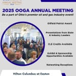 Register Now for the 2025 OOGA Annual Meeting by Ohio Oil and Gas Association March 5 - March 7, 2025 - Columbus, OH