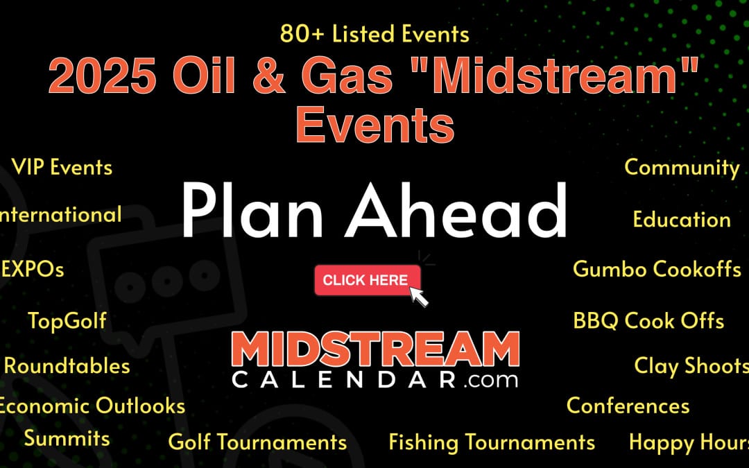 Exciting News: Midstream Calendar Has Published 80+ Events for Oil and Gas for 2025 as a Free Service for the Industry