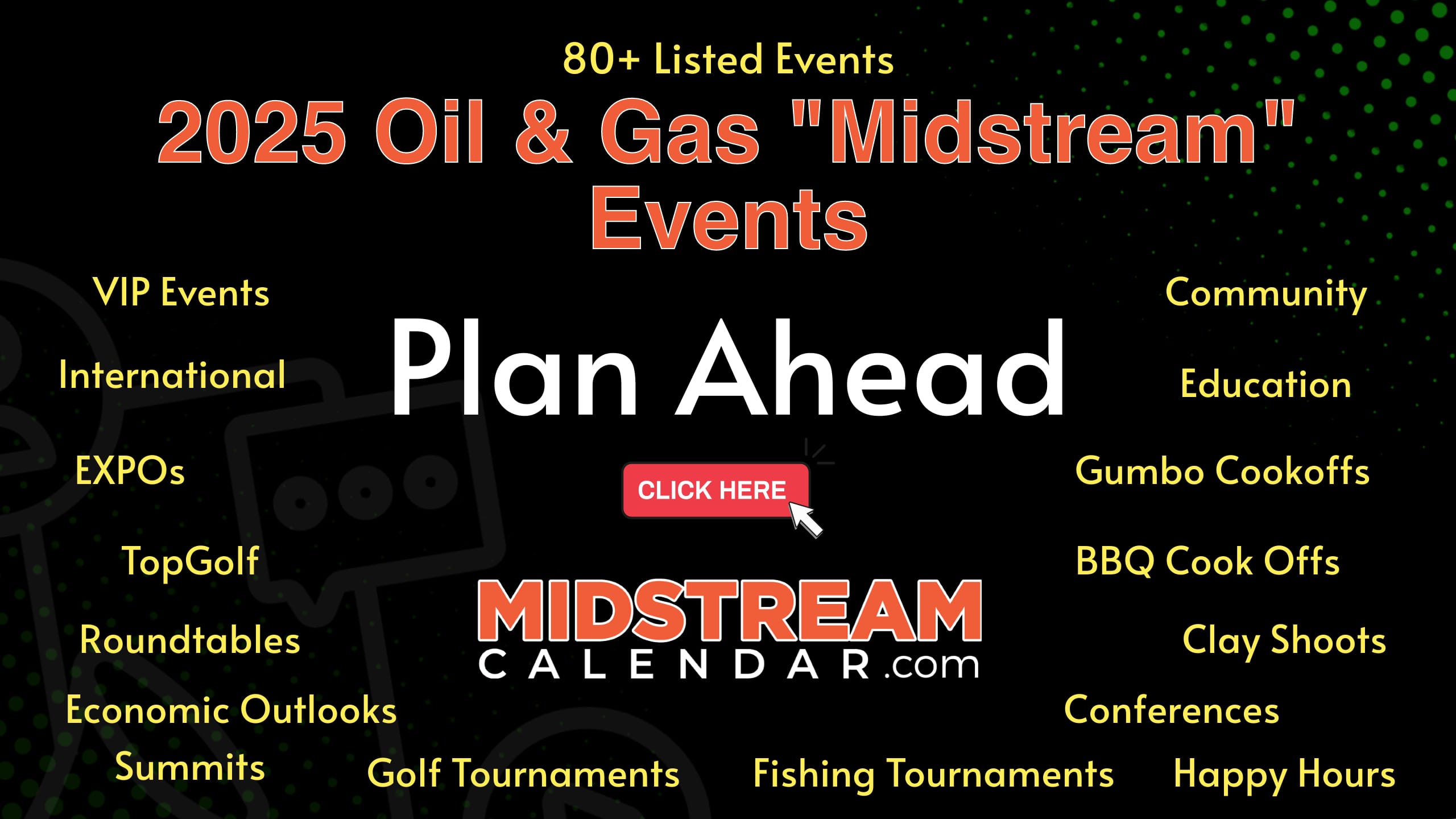 Exciting News: Midstream Calendar Has Published 80+ Events for Oil and Gas for 2025 as a Free Service for the Industry