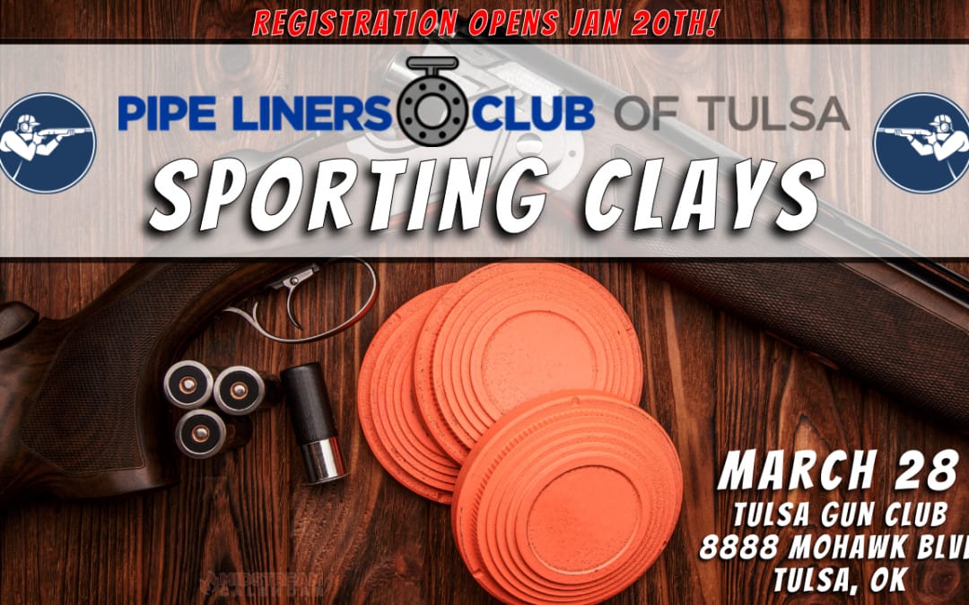 Save The Date for Pipe Liners Club of Tulsa Spring Clay Shoot March 28, 2025 – Registration Opens Jan 20th