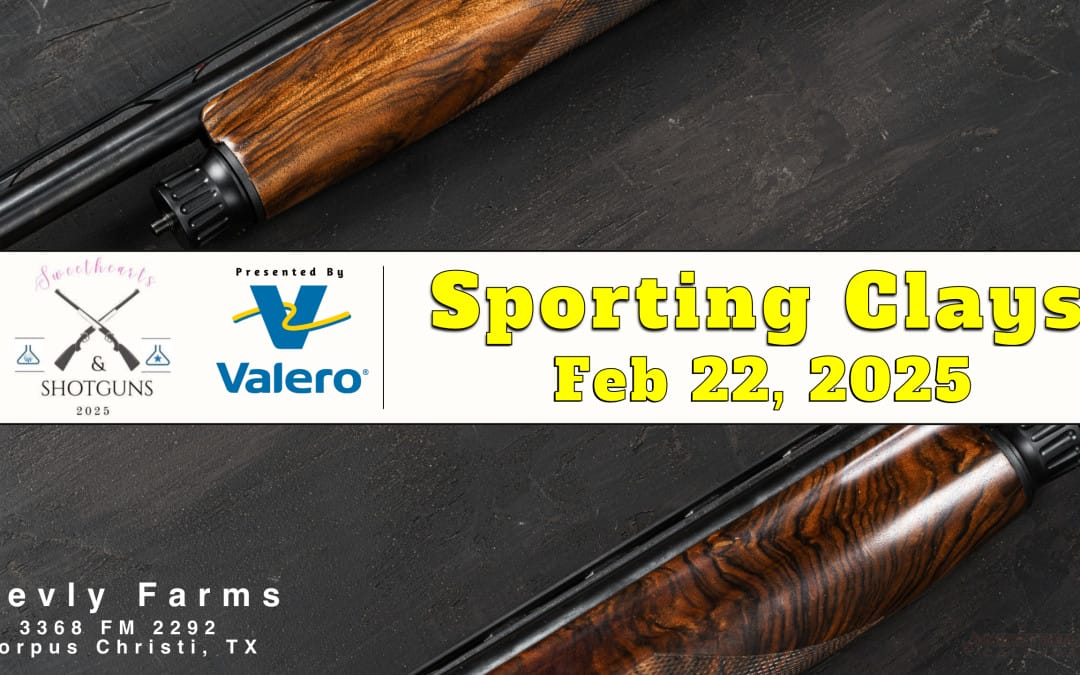 Register for TCA’s 2nd Annual Sweethearts and Shotguns February 22, 2025 Sweethearts Sporting Clays Tournament presented by Valero – Corpus Christi