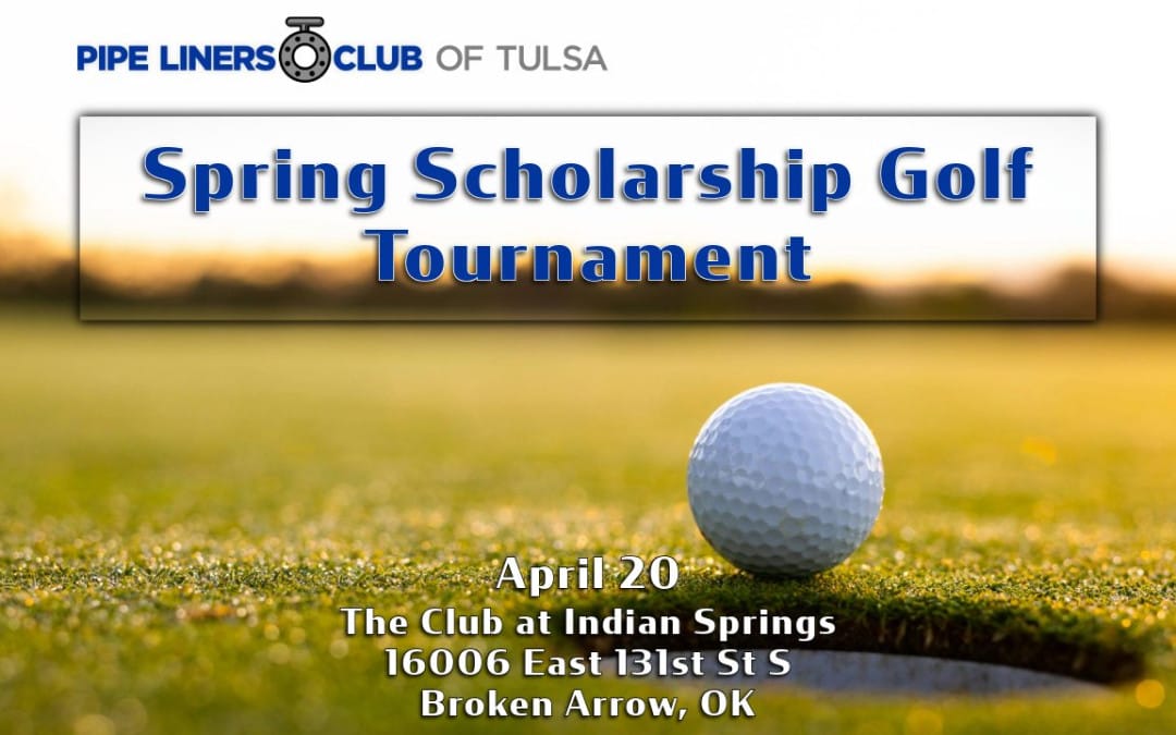 Save the Date for the Pipe Liners Club of Tulsa Spring Scholarship Golf Tournament April 20, 2026