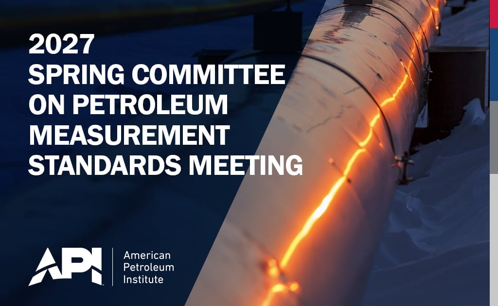 Save the date for the 2027 Spring Committee on Petroleum Measurement Standards Meeting – March 15 – March 19, 2027 – Colorado