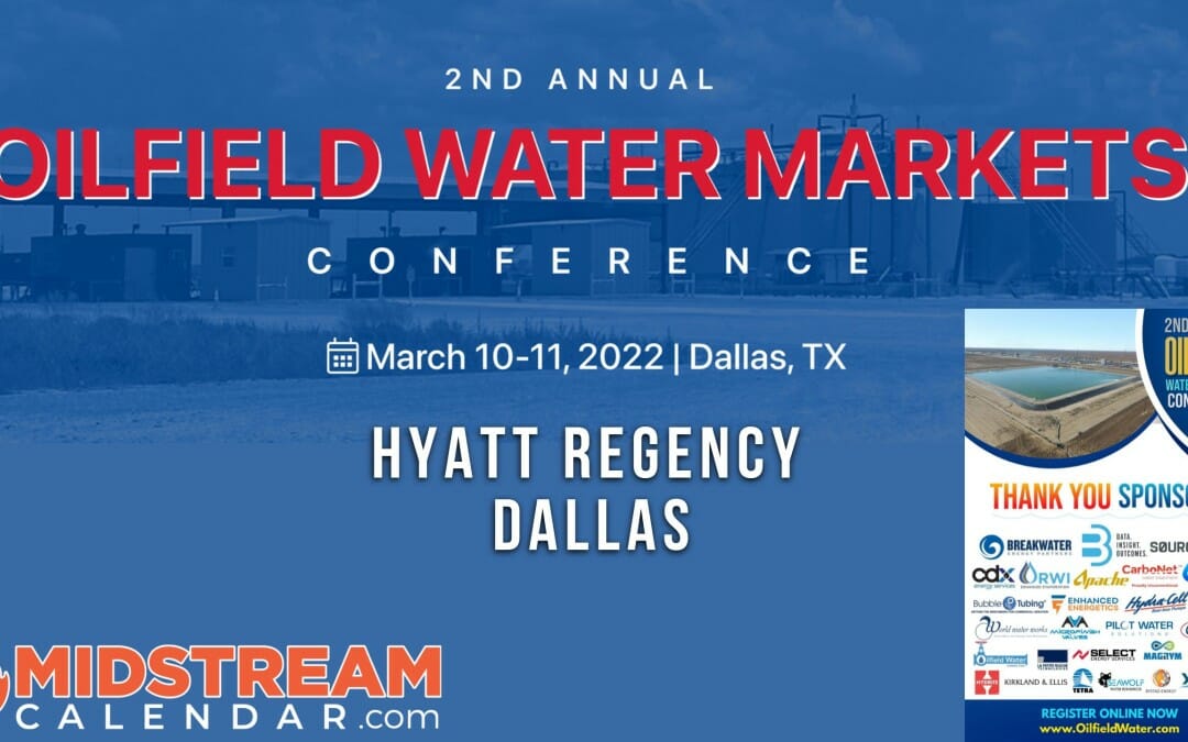 Register Now for the 2ND Annual  Oilfield Water Market Conference March 10-11 – Dallas