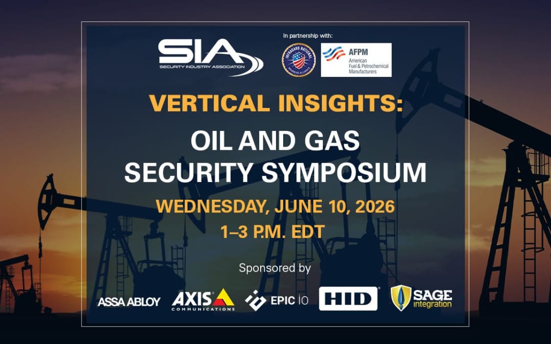 Register Now for the American Fuel & Petrochemical Manufacturers (AFPM) 2026 Oil & Gas Security Symposium with Security Industry Association – June 10, 2026