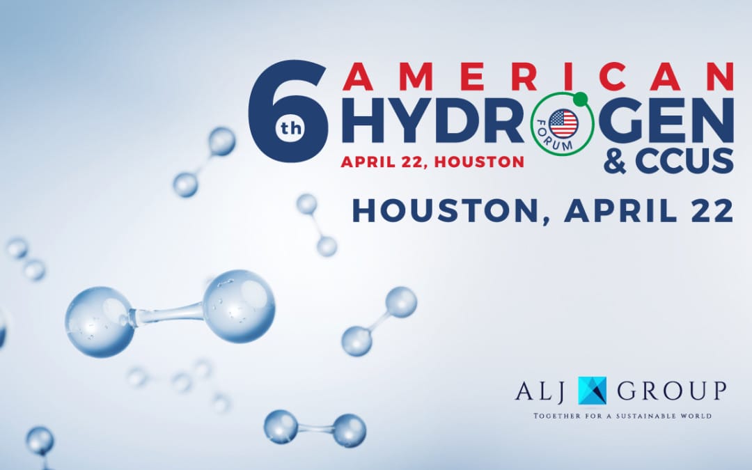 Register Now for the ALJ Group 6th American Hydrogen & CCUS Forum – April 22, 2026 – Houston, TX