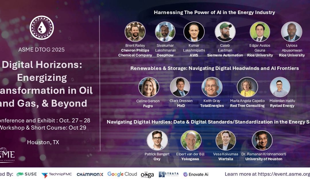 ASME Digital Transformation in Oil and Gas and Beyond (DTOG) 2025 Conference October 27-October 29, 2025 – Houston