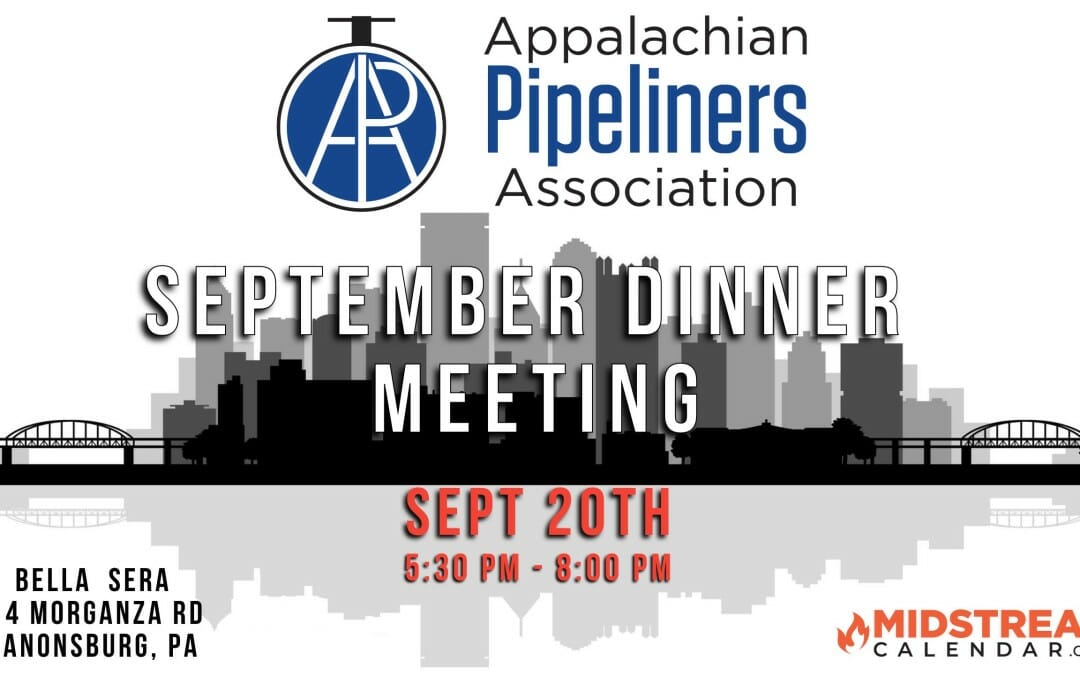 Register Now for the Appalachian Pipeliners Association September 20th Dinner Meeting – Canonsburg, PA