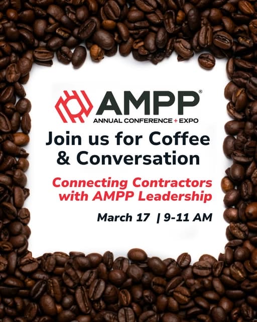 Register Now for the Association for Materials Protection and Performance  Coffee & Conversation: Connecting Contractors with AMPP Leadership – March 17, 2026 – Houston, TX