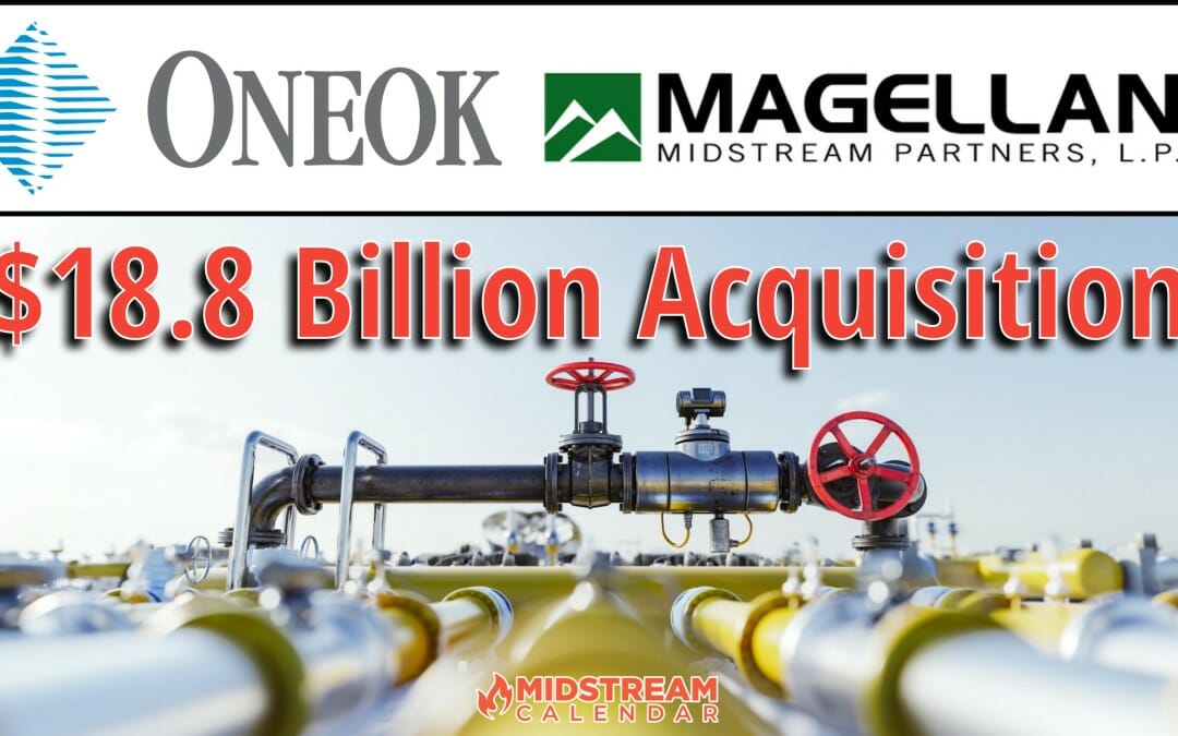 BREAKING NEWS: $18.8 Billion Acquisition : May 14th – ONEOK to Acquire Magellan Midstream Partners in a Transaction Valued at $18.8 Billion
