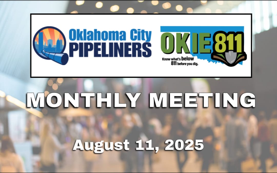 Register Now for the OKC Pipeliners Monthly Meeting August 11, 2025  – OKC