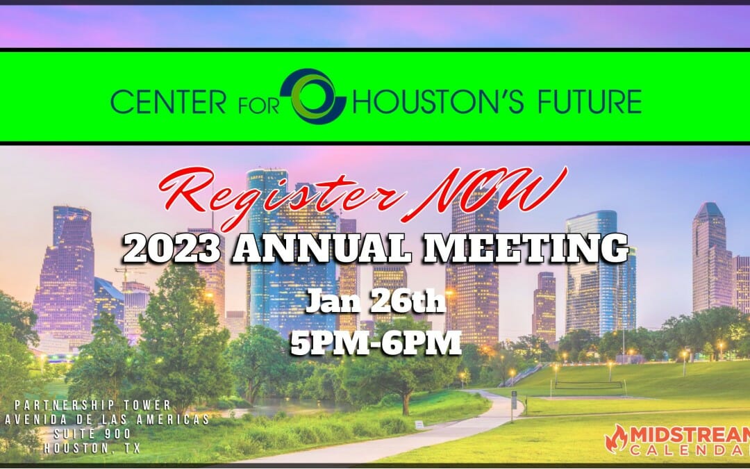 Register Now for the Center for Houston’s Future 2023 Annual Meeting January 26 – Houston